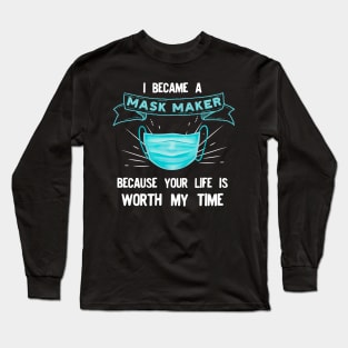 I BECAME a mask maker Long Sleeve T-Shirt